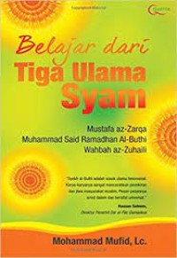 Belajar dari : Tiga Ulama Syam Fenomenal dan Inspiratif