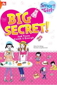 BIG SECRET : Jadi Teen Cantik & Energik
