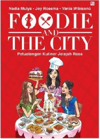 Foodie and The City: Petualangan Kuliner Jelajah Rasa