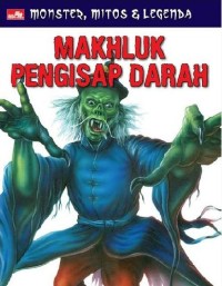 Monster, Mitos, & Legenda: Makhluk Pengisap Darah